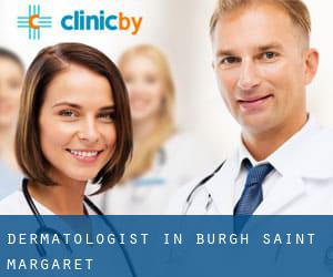 Dermatologist in Burgh Saint Margaret