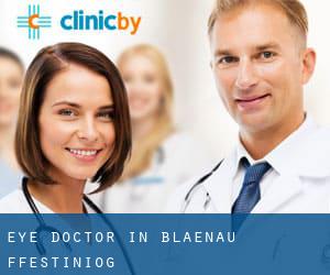 Eye Doctor in Blaenau-Ffestiniog